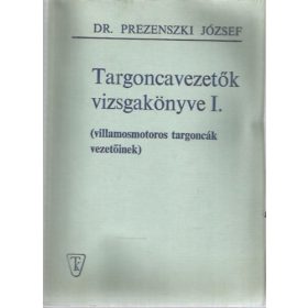 Targoncavezetők vizsgakönyve I. - Dr. Prezenszki József