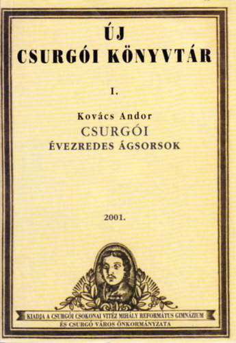Új csurgói könyvtár - Csurgói évezredes ágsorok - Kovács Andor