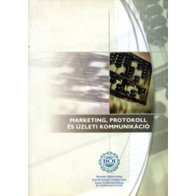   Marketing, protokoll és üzleti kommunikáció - tankönyv a biztosításközvetítői képzés hallgatóinak - Dr. Lóth László