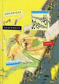 Szenvedélybetegségek - Patai Klára Dr.