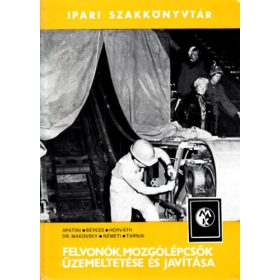   Felvonók, mozgólépcsők üzemeltetése és javítása - Apatini-Bérces-Horváth
