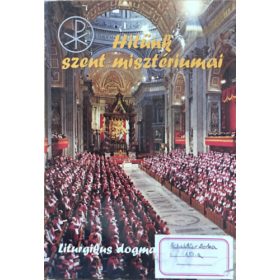 Hitünk szent misztériumai - Liturgikus dogmatika - 