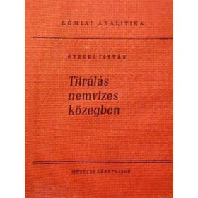   Titrálás nemvizes közegben - Kémiai analitika - Gyenes István