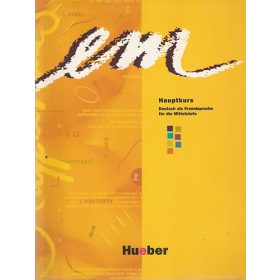  Em Hauptkurs - Deutsch als Fremdsprache für die Mittelstufe - A német mint idegen nyelv a középiskolába - Michaela Perlmann-Balme, Susanne Schwalb