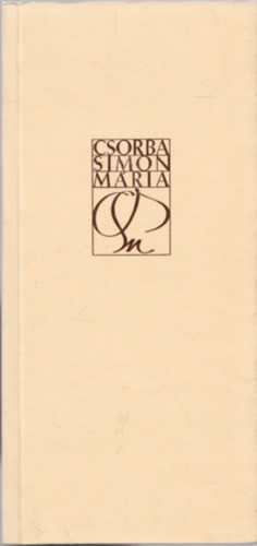 Ősjelek útján - Csorba Simon Mária