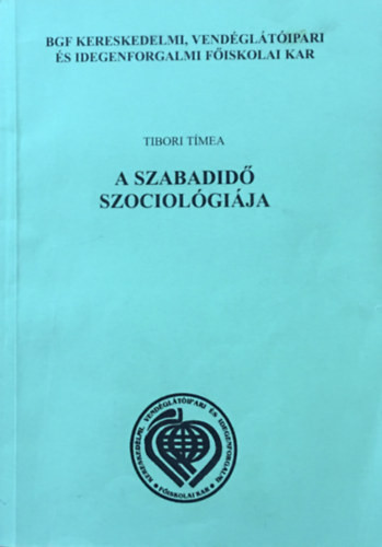 A szabadidő szociológiája - Tibori Tímea