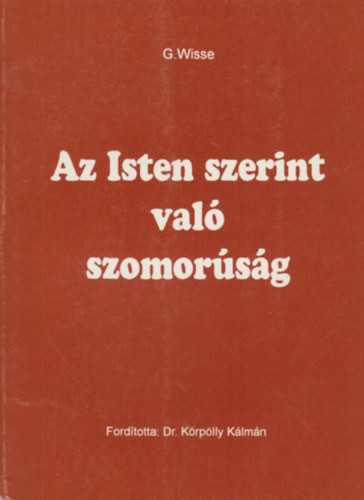Wisse G.: Az isten szerint való szomorúság