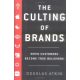 Douglas Atkins: The Culting of Brands: When Customers Become True Believers