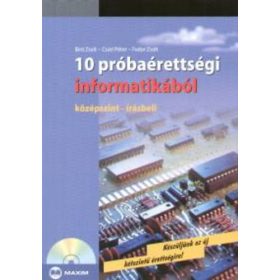   10 Próbaérettségi Informatikából +Cd -Középszint, Írásbeli - Bíró-Csúri-Fodor