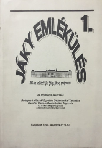 Jáky emlékülés - 100 éve született Dr. Jáky József professzor - Dr. Mecsi József