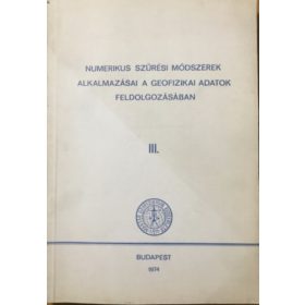   Numerikus szűrési módszerek alkalmazása a geofizikai adatok feldolgozásában III. - Szerk. Meskó Attila