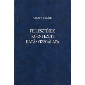 Fejlesztések környezeti hatásvizsgálata - Cserey Balázs