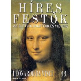   Híres festők - Az életük, ihletőik és műveik 33. - Leonardo da Vinci - 
