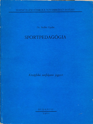 Sportpedagógia - Dr. Stuller Gyula