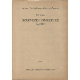 Szervezési ismeretek (segédlet) - Tóti Magda