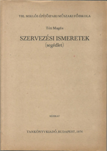 Szervezési ismeretek (segédlet) - Tóti Magda