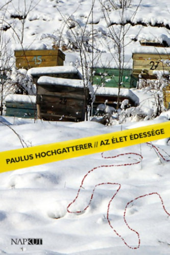 Az élet édessége - Paulus Hochgatterer