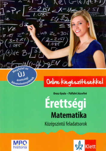 Érettségi - Matematika középszintű feladatsorok - Orosz Gyula; Dr. Pálfalvi Józsefné