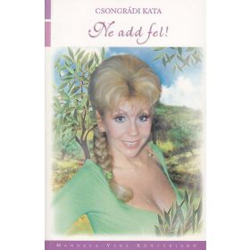 Ne add fel! - Csongrádi Kata