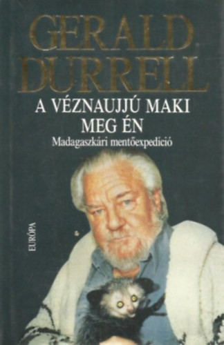 A véznaujjú maki meg én - Madagaszkári mentőexpedíció - Gerald Durrell