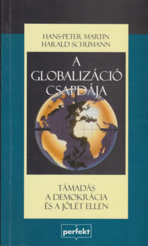 A globalizáció csapdája - Martin, H.-P.-Schumann, H.