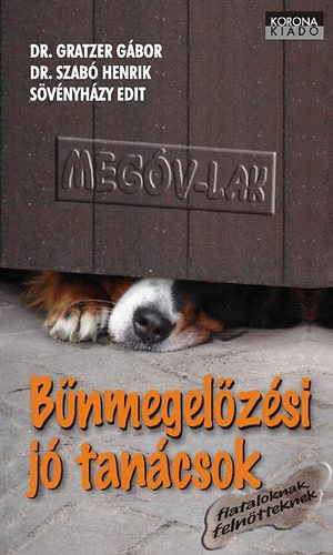 Bűnmegelőzési jó tanácsok - Dr. Gratzer Gábor - Dr. Szabó Henrik - Sövényházy Edit