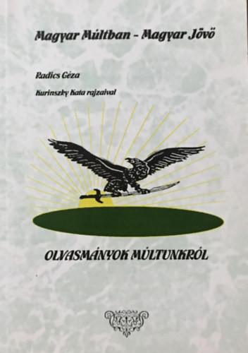 Olvasmányok múltunkról - Radics Géza