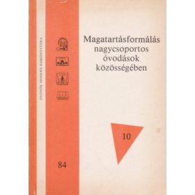   Magatartásformálás nagycsoportos óvodások közösségében - Dr. Deli Imréné
