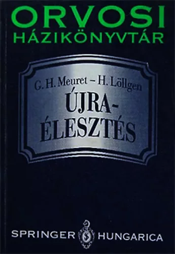 Újraélesztés - G.H.Meuret- H. Löllgen