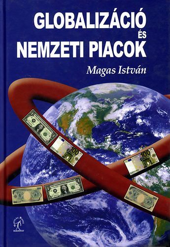 Globalizáció és nemzeti piacok - Magas István