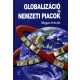 Globalizáció és nemzeti piacok - Magas István