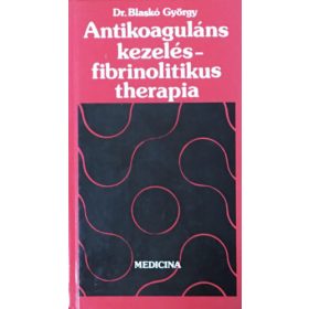   Antikoaguláns kezelés - fibrinolitikus therapia - Dr. Blaskó György