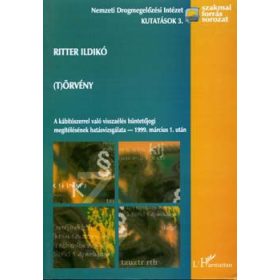   (T)örvény - A kábítószerrel való visszaélés - Ritter Ildikó