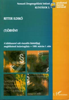(T)örvény - A kábítószerrel való visszaélés - Ritter Ildikó