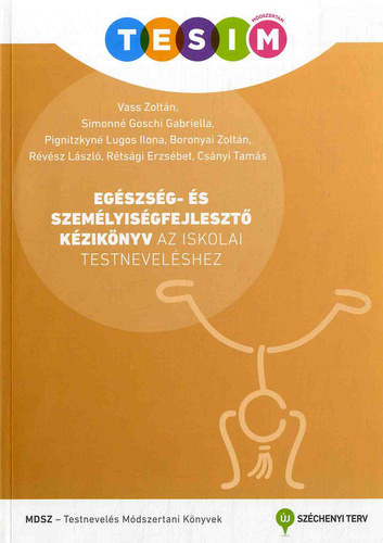 Egészség- és személyiségfejlesztő kézikönyv az iskolai testneveléshez - Vass Zoltán