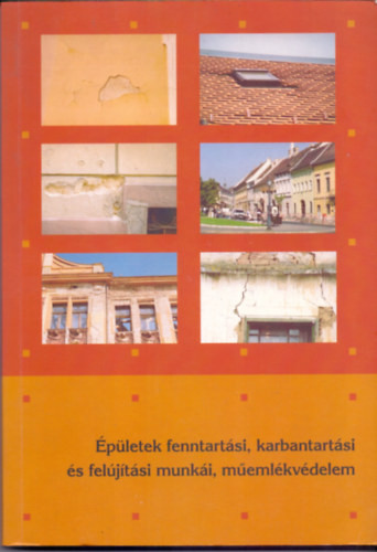 Épületek fenntartási, karbantartási és felújítási munkái, műemlékvédelem - Szerényi Attila, Szerényi István, Bársony István