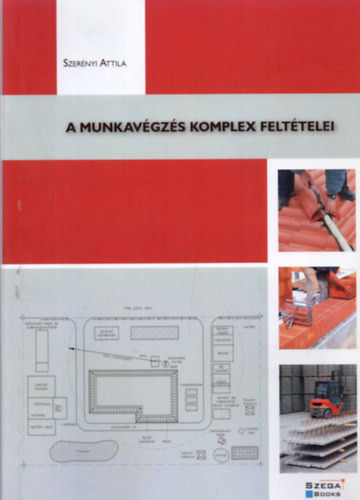A munkavégzés komplex feltételei - Szerényi Attila