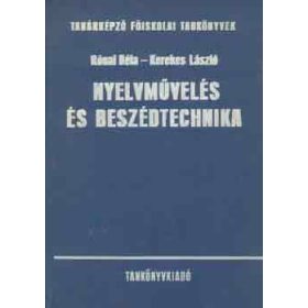   Nyelvművelés és beszédtechnika - Rónai Béla -Kerekes László