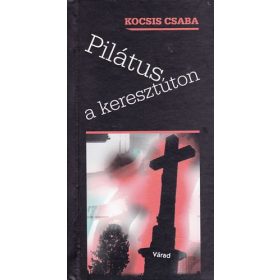 Pilátus a keresztúton - Kocsis Csaba