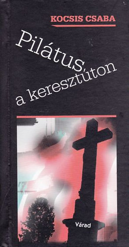 Pilátus a keresztúton - Kocsis Csaba