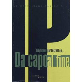   Da capo al fine - Folytatódó párbeszédben - Cserjés Katalin; Gyuris Gergely (szerk.)