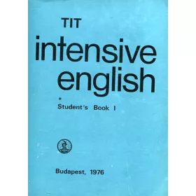   TIT - Intensive English - Student's Book I. - Nemes Anna, Nádasy Ádám, Lengyel Anna, Inkei Péter, Kádárné dr. Fülöp Judit