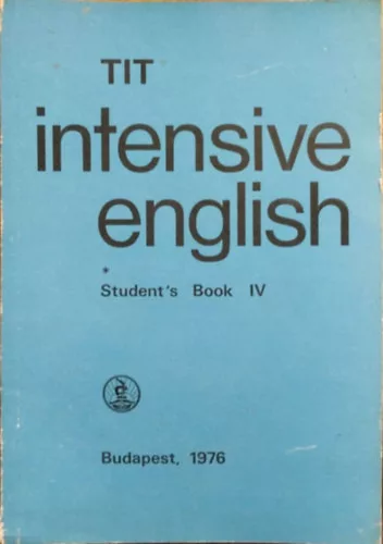 TIT Intensive English - Student's Book IV - Inkei; Kádárné; Lengyel; Nádasdy; Nemes