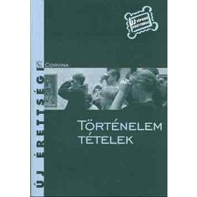   Történelem tételek (új érettségi) - Kulcsár Edit (szerk.)
