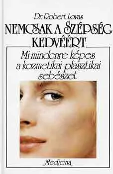 Nemcsak a szépség kedvéért - Robert dr. Lovas