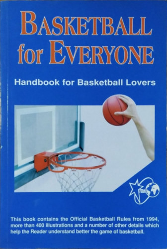 Basketball for Everyone - Handbook for Basketball Lovers - Zsolt Hartyáni (ed.)