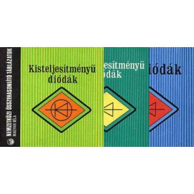   Kisteljesítményű diódák - Nagyteljesítményű diódák - Z-diódák (3 kötet) - Magyari Béla