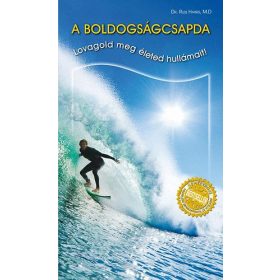   A Boldogságcsapda - Lovagold meg életed hullámait! - Dr. Russ Harris