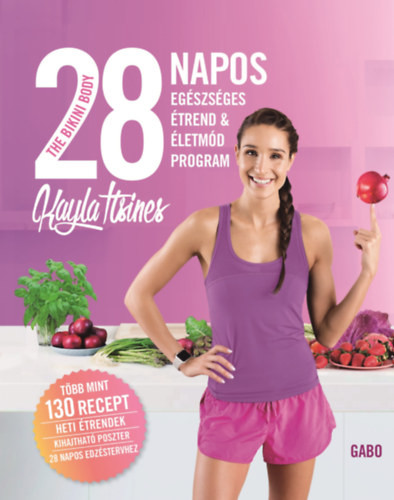 The Bikini Body - 28 napos egészséges étrend & életmód program - Kayla Itsines