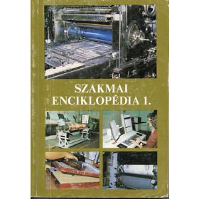   Szakmai enciklopédia 1. (Nyomdaipar) - Bardóczy Irén; Bartha Tamás